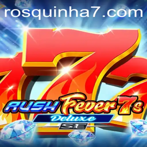 Descubra a Emoção do Jogo RushFever7sDeluxeSE: Uma Aventura de Entretenimento
